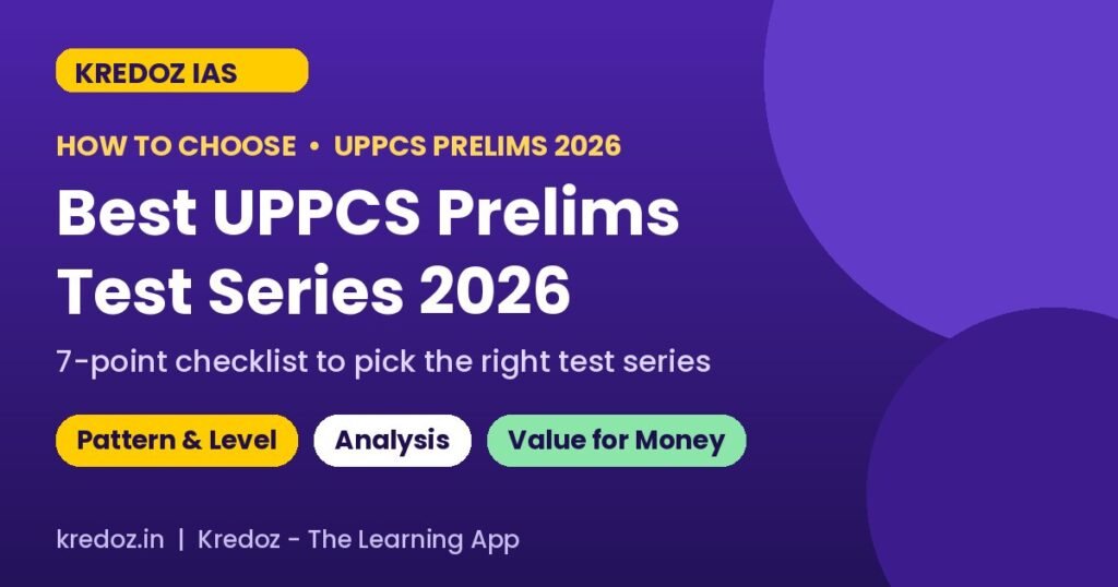 Best UPPCS Prelims Test Series 2026: सही टेस्ट सीरीज़ चुनने की 7 कसौटियाँ - Kredoz IAS